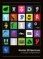 Sinclair ZX Spectrum: ein visuelles Kompendium - Sinclair ZX Spectrum: a visual compendium