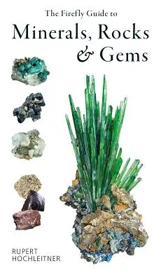 Der Firefly-Führer für Mineralien, Gesteine und Edelsteine - The Firefly Guide to Minerals, Rocks and Gems