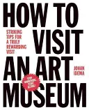 Wie man ein Kunstmuseum besucht: Tipps für einen wirklich lohnenswerten Besuch - How to Visit an Art Museum: Tips for a Truly Rewarding Visit
