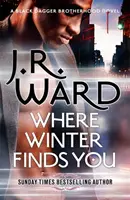 Wo der Winter dich findet - ein Roman der Black Dagger Brotherhood - Where Winter Finds You - a Black Dagger Brotherhood novel