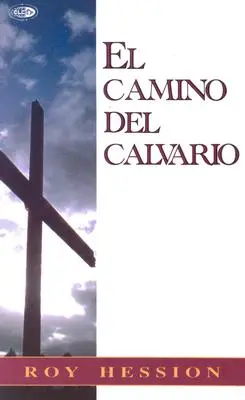 El Camino del Calvario = Der Kalvarienbergweg - El Camino del Calvario = The Calvary Road