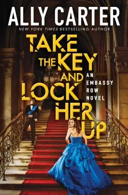 Nimm den Schlüssel und sperr sie ein (Embassy Row, Buch 3), 3 - Take the Key and Lock Her Up (Embassy Row, Book 3), 3