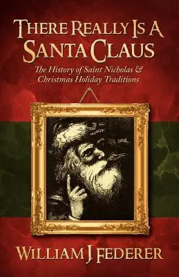 Den Weihnachtsmann gibt es wirklich - Geschichte des Heiligen Nikolaus und der Weihnachtstraditionen - There Really is a Santa Claus - History of Saint Nicholas & Christmas Holiday Traditions