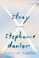 Streunend: Ein Memoir - Stray: A Memoir