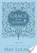Grace for the Moment, Leathersoft, 1: Inspirierende Gedanken für jeden Tag des Jahres - Grace for the Moment, Leathersoft, 1: Inspirational Thoughts for Each Day of the Year