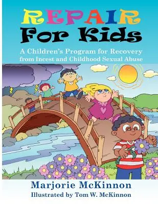 Reparieren für Kinder: Ein Programm für Kinder zur Genesung von Inzest und sexuellem Missbrauch in der Kindheit - Repair for Kids: A Children's Program for Recovery from Incest and Childhood Sexual Abuse
