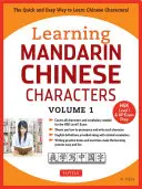 Learning Mandarin Chinese Characters, Volume 1: The Quick and Easy Way to Learn Chinese Characters! (Hsk Level 1 & AP Prüfungsvorbereitung) - Learning Mandarin Chinese Characters, Volume 1: The Quick and Easy Way to Learn Chinese Characters! (Hsk Level 1 & AP Exam Prep)