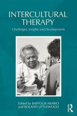 Interkulturelle Therapie: Herausforderungen, Einsichten und Entwicklungen - Intercultural Therapy: Challenges, Insights and Developments