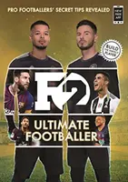 F2: Ultimativer Fußballer: WERDE DER PERFEKTE FUSSBALLER MIT DEM NEUEN BUCH DER F2! - (Skills Buch 4) - F2: Ultimate Footballer: BECOME THE PERFECT FOOTBALLER WITH THE F2'S NEW BOOK! - (Skills Book 4)