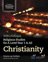 WJEC/Eduqas Religious Studies for A Level Year 1 & AS - Christentum - WJEC/Eduqas Religious Studies for A Level Year 1 & AS - Christianity