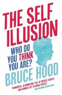 Selbst-Illusion - Warum es kein 'Du' in Deinem Kopf gibt - Self Illusion - Why There is No 'You' Inside Your Head