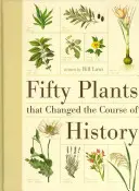 Fünfzig Pflanzen, die den Lauf der Geschichte veränderten - Fifty Plants That Changed the Course of History