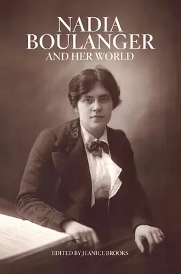 Nadia Boulanger und ihre Welt - Nadia Boulanger and Her World