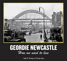 Geordie Newcastle - Wie wir früher lebten - Geordie Newcastle - How we used to live