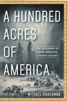 Hundert Hektar Amerika: Die Geographie der jüdisch-amerikanischen Literaturgeschichte - A Hundred Acres of America: The Geography of Jewish American Literary History