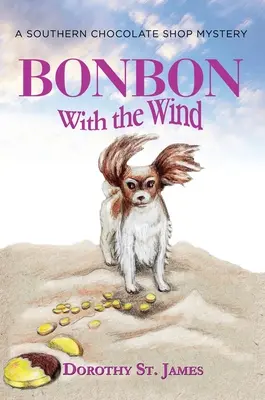 Bonbons mit dem Wind: Das Geheimnis des Südstaaten-Schokoladenladens - Bonbon with the Wind: A Southern Chocolate Shop Mystery