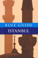 Blauer Reiseführer Istanbul: Sechste Ausgabe - Blue Guide Istanbul: Sixth Edition