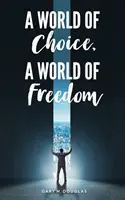 Eine Welt der Wahl, eine Welt der Freiheit - A World of Choice, A World of Freedom