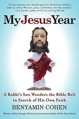 Mein Jesus-Jahr: Der Sohn eines Rabbiners wandert durch den Bible Belt auf der Suche nach seinem eigenen Glauben - My Jesus Year: A Rabbi's Son Wanders the Bible Belt in Search of His Own Faith