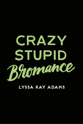 Verrückte dumme Bromance - Crazy Stupid Bromance