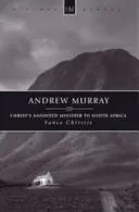 Andrew Murray: Der von Christus gesalbte Minister in Südafrika - Andrew Murray: Christ's Anointed Minister to South Africa