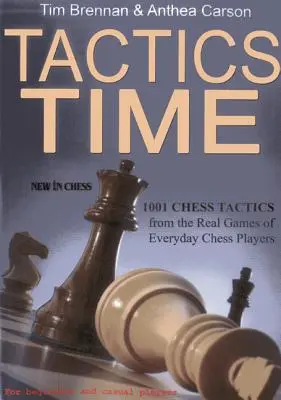 Tactics Time: 1001 Schachtaktiken aus den Partien alltäglicher Schachspieler - Tactics Time: 1001 Chess Tactics from the Games of Everyday Chess Players