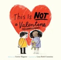 This Is Not a Valentine: (Geschenk zum Valentinstag für Kinder, Ferienbücher für Kinder) - This Is Not a Valentine: (Valentines Day Gift for Kids, Children's Holiday Books)