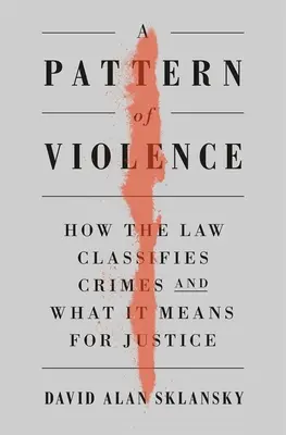 Ein Muster an Gewalt: Wie das Gesetz Verbrechen klassifiziert und was das für die Justiz bedeutet - A Pattern of Violence: How the Law Classifies Crimes and What It Means for Justice