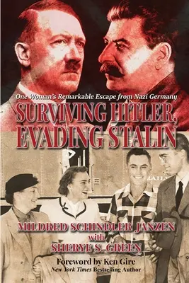 Hitler überleben, Stalin entkommen: Die bemerkenswerte Flucht einer Frau aus Nazi-Deutschland - Surviving Hitler, Evading Stalin: One Woman's Remarkable Escape from Nazi Germany