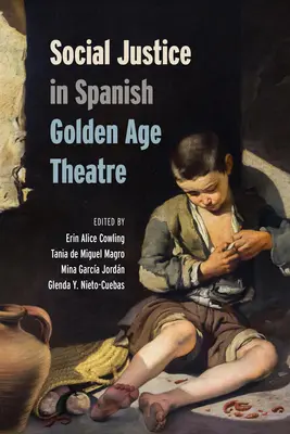 Soziale Gerechtigkeit im spanischen Theater des Goldenen Zeitalters - Social Justice in Spanish Golden Age Theatre