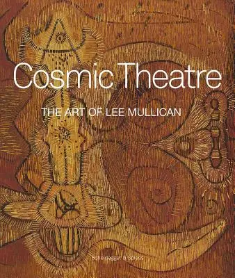 Kosmisches Theater: Die Kunst von Lee Mullican - Cosmic Theatre: The Art of Lee Mullican