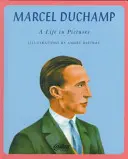 Marcel Duchamp - Ein Leben in Bildern - Marcel Duchamp - A Life in Pictures