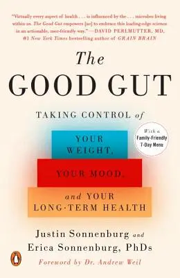 Der gute Darm: Übernehmen Sie die Kontrolle über Ihr Gewicht, Ihre Laune und Ihre langfristige Gesundheit - The Good Gut: Taking Control of Your Weight, Your Mood, and Your Long-Term Health