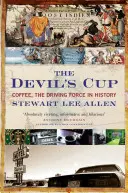 Teufelstasse - Kaffee, die treibende Kraft der Geschichte - Devil's Cup - Coffee, the Driving Force in History