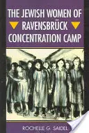 Die jüdischen Frauen des Konzentrationslagers Ravensbrck - The Jewish Women of Ravensbrck Concentration Camp