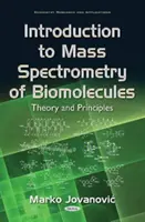 Einführung in die Massenspektrometrie von Biomolekülen - Theorie und Grundlagen - Introduction to Mass Spectrometry of Biomolecules - Theory & Principles