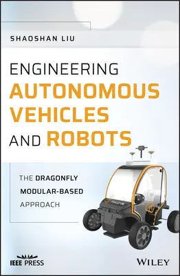 Entwicklung von autonomen Fahrzeugen und Robotern: Der modulare Ansatz von Dragonfly - Engineering Autonomous Vehicles and Robots: The Dragonfly Modular-Based Approach