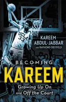 Kareem werden: Aufwachsen auf und neben dem Platz - Becoming Kareem: Growing Up on and Off the Court