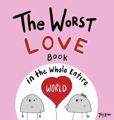 Das schlechteste Liebesbuch in der ganzen Welt - The Worst Love Book in the Whole Entire World