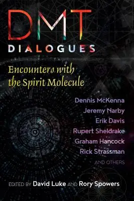 Dmt-Dialoge: Begegnungen mit dem Geistmolekül - Dmt Dialogues: Encounters with the Spirit Molecule