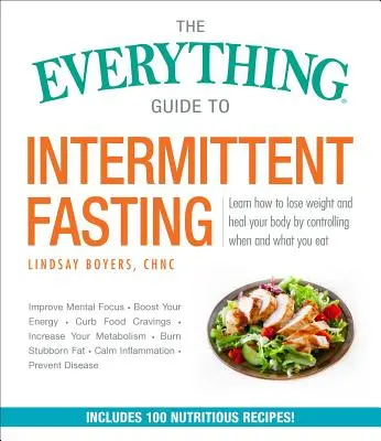 Der Leitfaden zum intermittierenden Fasten: Mit Plänen für 5:2, 16/8 und wöchentliches 24-Stunden-Fasten - The Everything Guide to Intermittent Fasting: Features 5:2, 16/8, and Weekly 24-Hour Fast Plans