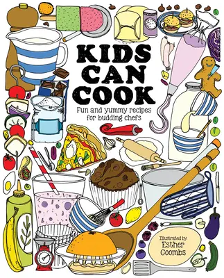 Kinder können kochen: Lustige und leckere Rezepte für angehende Köche - Kids Can Cook: Fun and Yummy Recipes for Budding Chefs