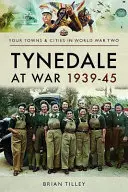 Tynedale im Krieg 1939-1945 - Tynedale at War 1939-1945