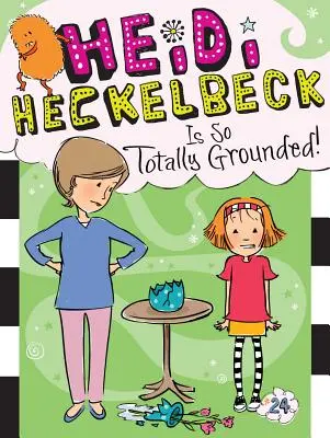 Heidi Heckelbeck ist so was von geerdet!, 24 - Heidi Heckelbeck Is So Totally Grounded!, 24