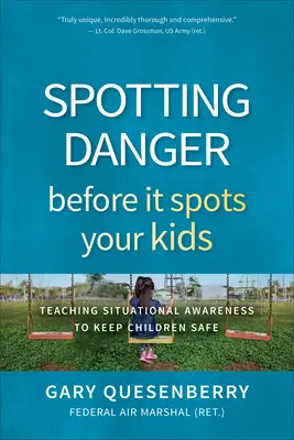 Die Gefahr erkennen, bevor sie deine Kinder sieht: Situationsbewusstsein lehren, um Kinder zu schützen - Spotting Danger Before It Spots Your Kids: Teaching Situational Awareness to Keep Children Safe