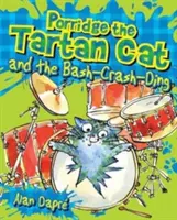 Porridge, die Schottenkatze, und das Bash-Crash-Ding - Porridge the Tartan Cat and the Bash-Crash-Ding