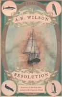 Resolution - Ein Roman über Kapitän Cooks Entdeckungsreise nach Australien, Neuseeland und Hawaii aus der Sicht des Botanikers George Forster. - Resolution - A novel of Captain Cook's discovery to Australia, New Zealand and Hawaii, through the eyes of botanist George Forster.