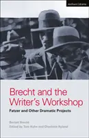 Brecht und die Werkstatt des Schriftstellers: Fatzer und andere dramatische Projekte - Brecht and the Writer's Workshop: Fatzer and Other Dramatic Projects