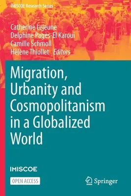 Migration, Urbanität und Kosmopolitismus in einer globalisierten Welt - Migration, Urbanity and Cosmopolitanism in a Globalized World