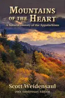 Berge des Herzens: Eine Naturgeschichte der Appalachen - Mountains of the Heart: A Natural History of the Appalachians